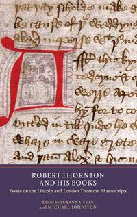 Cover image for Robert Thornton and his Books: Essays on the Lincoln and London Thornton Manuscripts