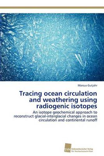 Cover image for Tracing ocean circulation and weathering using radiogenic isotopes