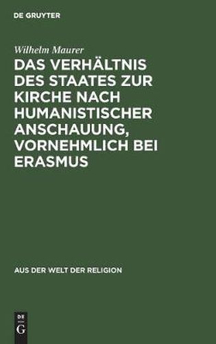 Cover image for Das Verhaltnis Des Staates Zur Kirche Nach Humanistischer Anschauung, Vornehmlich Bei Erasmus