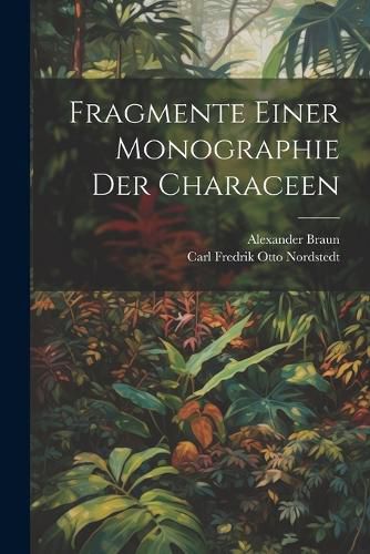 Cover image for Fragmente Einer Monographie Der Characeen