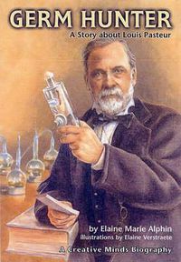 Cover image for Germ Hunter: A Story about Louis Pasteur