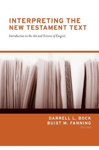 Cover image for Interpreting the New Testament Text: Introduction to the Art and Science of Exegesis