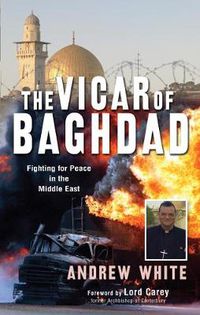 Cover image for The Vicar of Baghdad: Fighting for peace in the Middle East