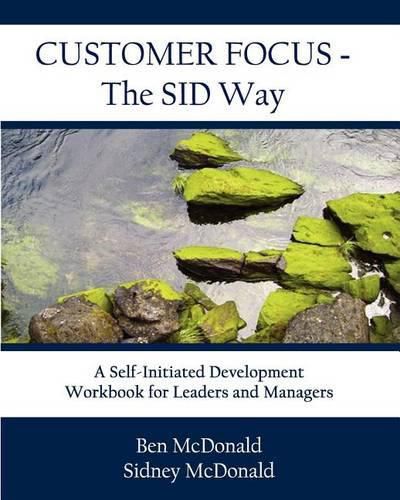 Cover image for Customer Focus - The SID Way: A Self-Initiated Development Workbook for Leaders and Managers