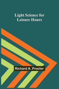 Cover image for Light Science for Leisure Hours