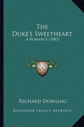 The Duke's Sweetheart: A Romance (1885)