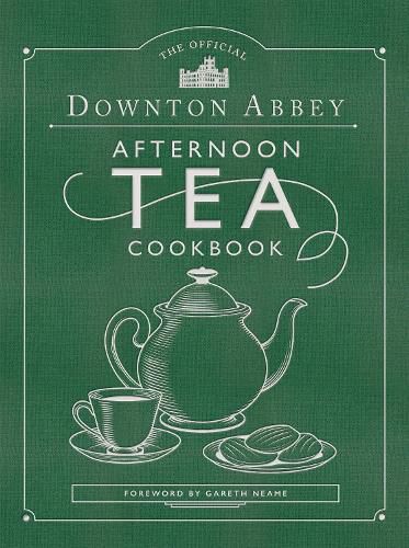 Cover image for The Official Downton Abbey Afternoon Tea Cookbook: Teatime Drinks, Scones, Savories & Sweets
