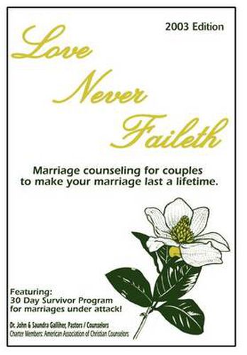 Cover image for Love Never Faileth: Marriage Counseling for Couples to Make Your Marriage Last a Lifetime.