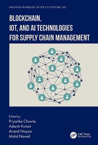 Cover image for Blockchain, IoT, and AI Technologies for Supply Chain Management
