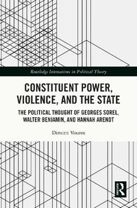 Cover image for Constituent Power, Violence, and the State