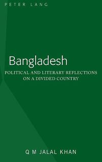 Cover image for Bangladesh: Political and Literary Reflections on a Divided Country