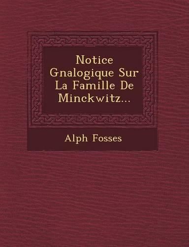 Cover image for Notice G N Alogique Sur La Famille de Minckwitz...