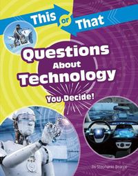 Cover image for This or That Questions about Technology: You Decide!