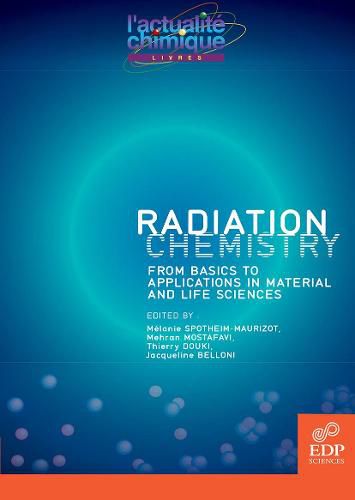 Cover image for Radiation Chemistry: From basics to applications in material and life sciences