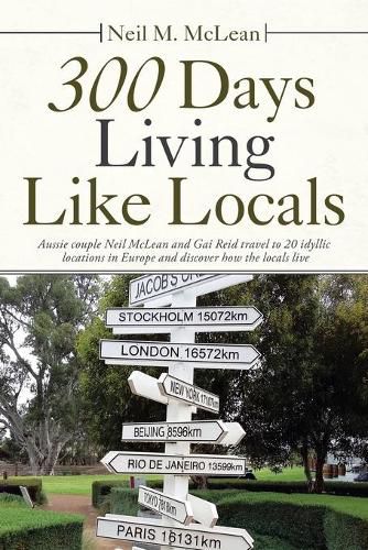 Cover image for 300 Days Living Like Locals: Aussie Couple Neil Mclean and Gai Reid Travel to 20 Idyllic Locations in Europe and Discover How the Locals Live