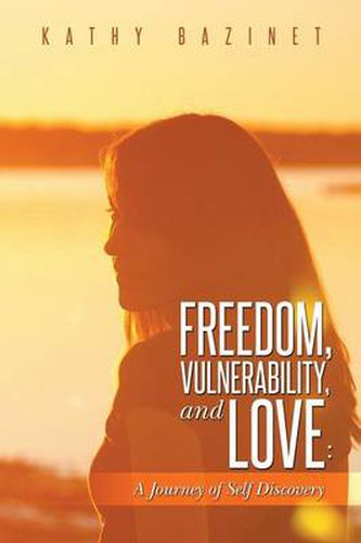 Cover image for Freedom, Vulnerability, and Love: A Journey of Self Discovery