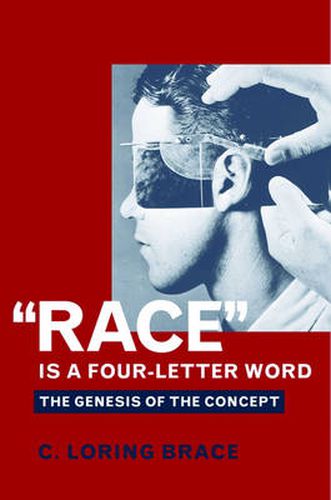 Cover image for Race Is a Four-Letter Word: The Genesis of the Concept