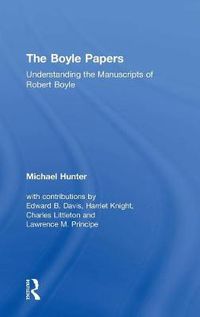 Cover image for The Boyle Papers: Understanding the Manuscripts of Robert Boyle