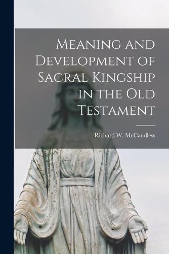 Cover image for Meaning and Development of Sacral Kingship in the Old Testament