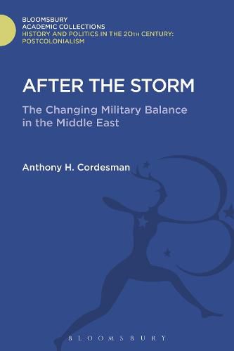 Cover image for After The Storm: The Changing Military Balance in the Middle East