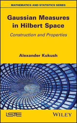 Cover image for Gaussian Measures in Hilbert Space: Construction and Properties
