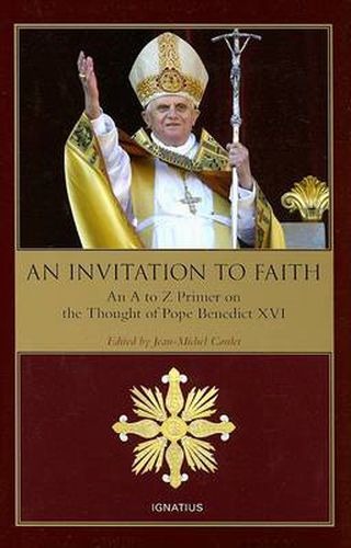 Cover image for An Invitation to Faith: An A to Z Primer on the Thought of Pope Benedict XVI