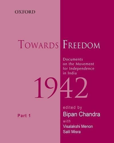 Cover image for Towards Freedom, Documents on the Movement for Independence in India, 1942: Part 1