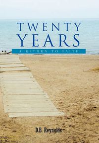 Cover image for Twenty Years: A Return to Faith