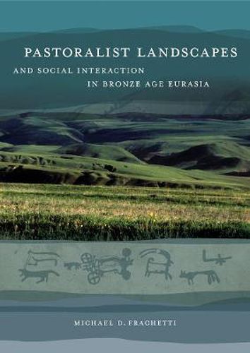 Cover image for Pastoralist Landscapes and Social Interaction in Bronze Age Eurasia