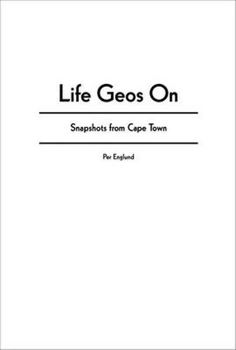 Cover image for Life Geos On: Snapshots from Cape Town