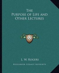 Cover image for The Purpose of Life and Other Lectures