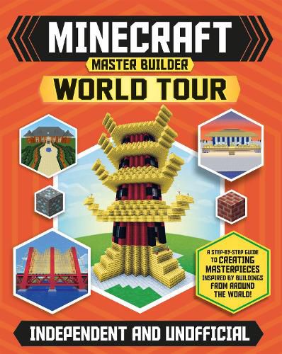 Minecraft Master Builder World Tour (Independent & Unofficial): Create your own Minecraft masterpieces from around the world