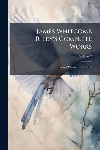 Cover image for James Whitcomb Riley's Complete Works