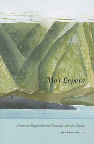 Cover image for Ma'i Lepera: A History of Leprosy in Nineteenth-Century Hawaii