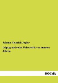 Cover image for Leipzig und seine Universitat vor hundert Jahren