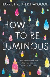 Cover image for How To Be Luminous