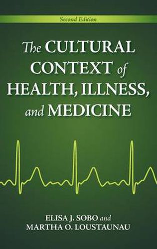 Cover image for The Cultural Context of Health, Illness, and Medicine, 2nd Edition