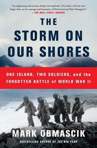 Cover image for The Storm on Our Shores: One Island, Two Soldiers, and the Forgotten Battle of World War II