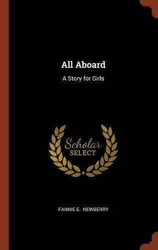 Cover image for All Aboard: A Story for Girls