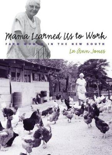 Cover image for Mama Learned Us to Work: Farm Women in the New South