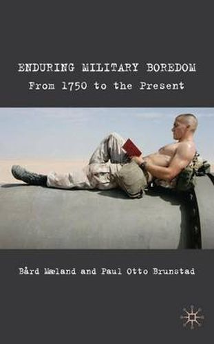 Cover image for Enduring Military Boredom: From 1750 to the Present