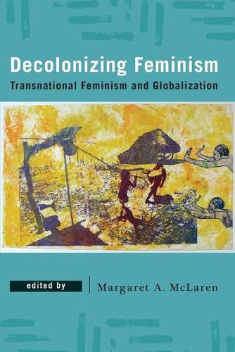 Cover image for Decolonizing Feminism: Transnational Feminism and Globalization