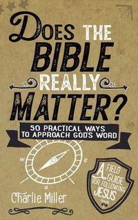 Cover image for Does The Bible Really Matter?