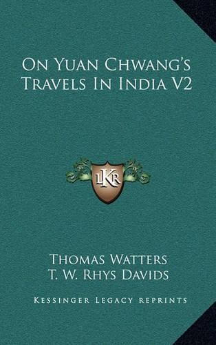 On Yuan Chwang's Travels in India V2