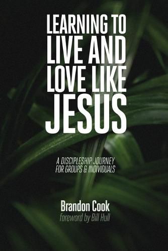 Cover image for Learning to Live and Love Like Jesus: A Discipleship Journey for Groups and Individuals