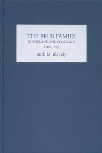 Cover image for The Brus Family in England and Scotland, 1100-1295