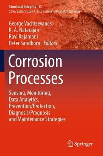 Cover image for Corrosion Processes: Sensing, Monitoring, Data Analytics, Prevention/Protection, Diagnosis/Prognosis and Maintenance Strategies