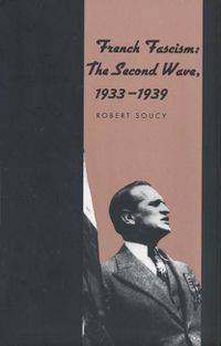 Cover image for French Fascism: The Second Wave, 1933-1939