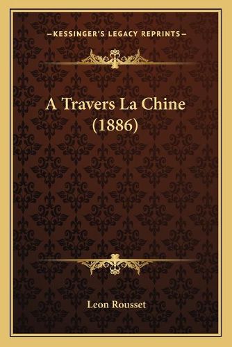 Cover image for A Travers La Chine (1886)