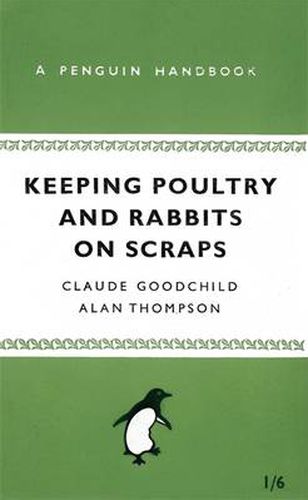 Cover image for Keeping Poultry and Rabbits on Scraps: A Penguin Handbook
